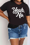 Simply Love Full Size YEAH, NO Graphic Cotton T-Shirt